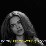 #MyChoice: Is Deepika Padukone Really ‘Empowering’ Women?